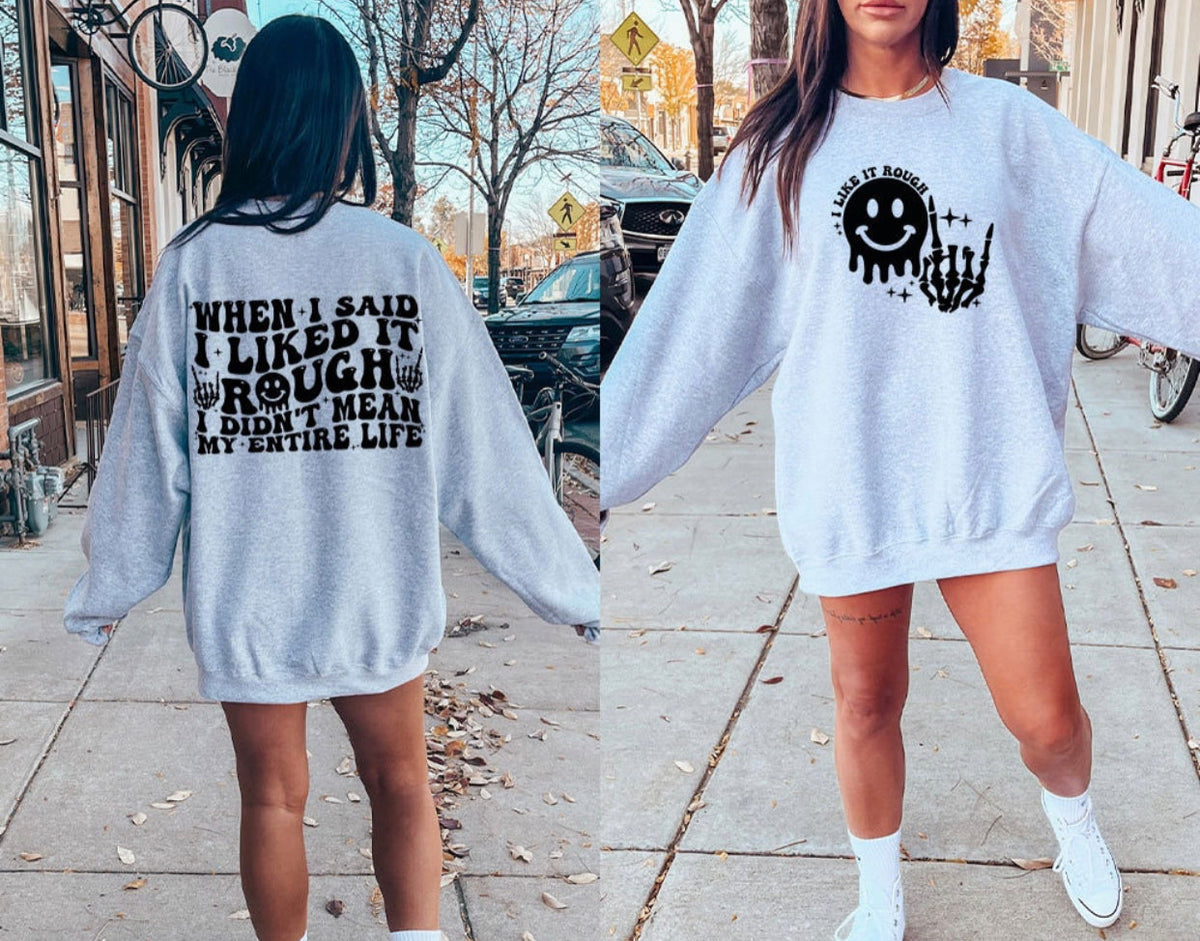 Drippy Smiley Face (Full Front) - When I Said I Liked It Rough (On Back)