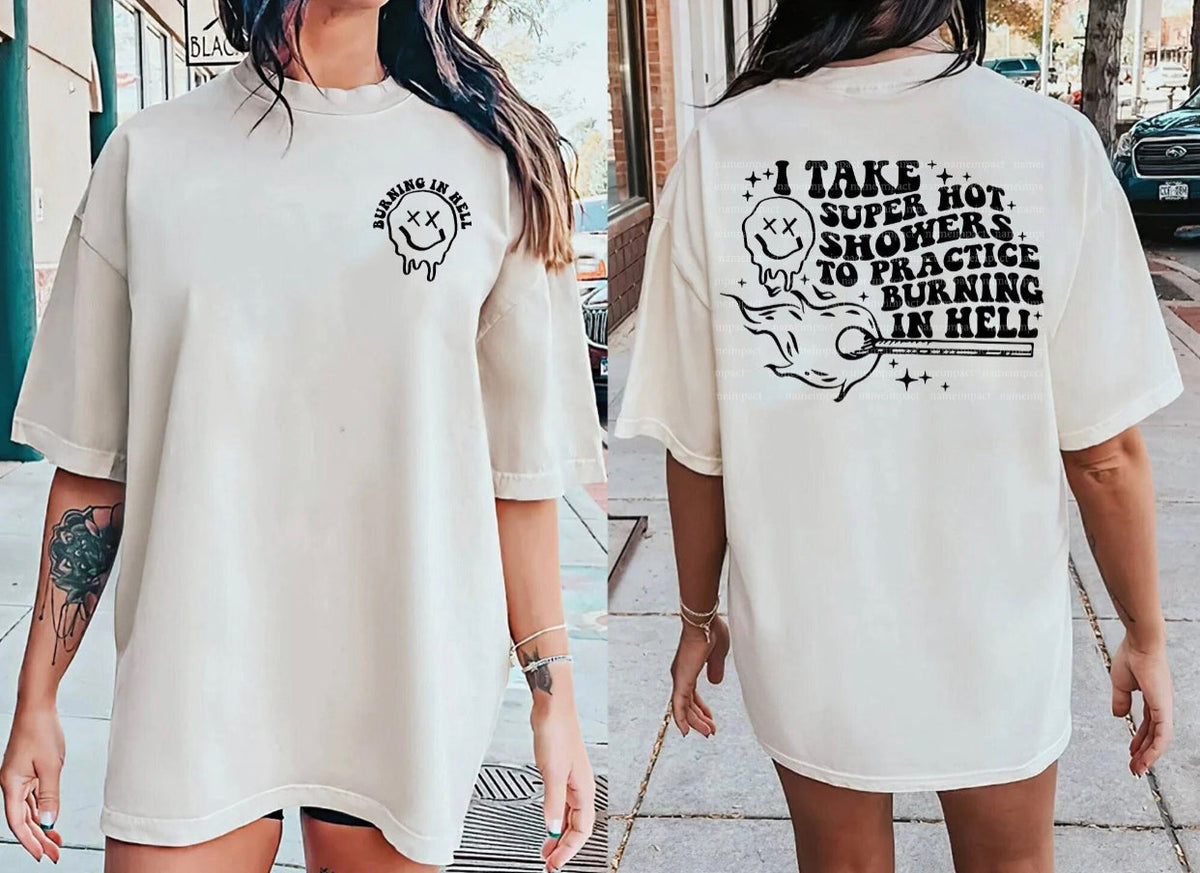 Burning In Hell (On Left Chest) - Super Hot Showers (On Back)