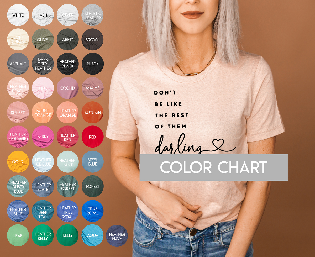Don't Be Like The Rest Of Them Darling - 5 Style Options