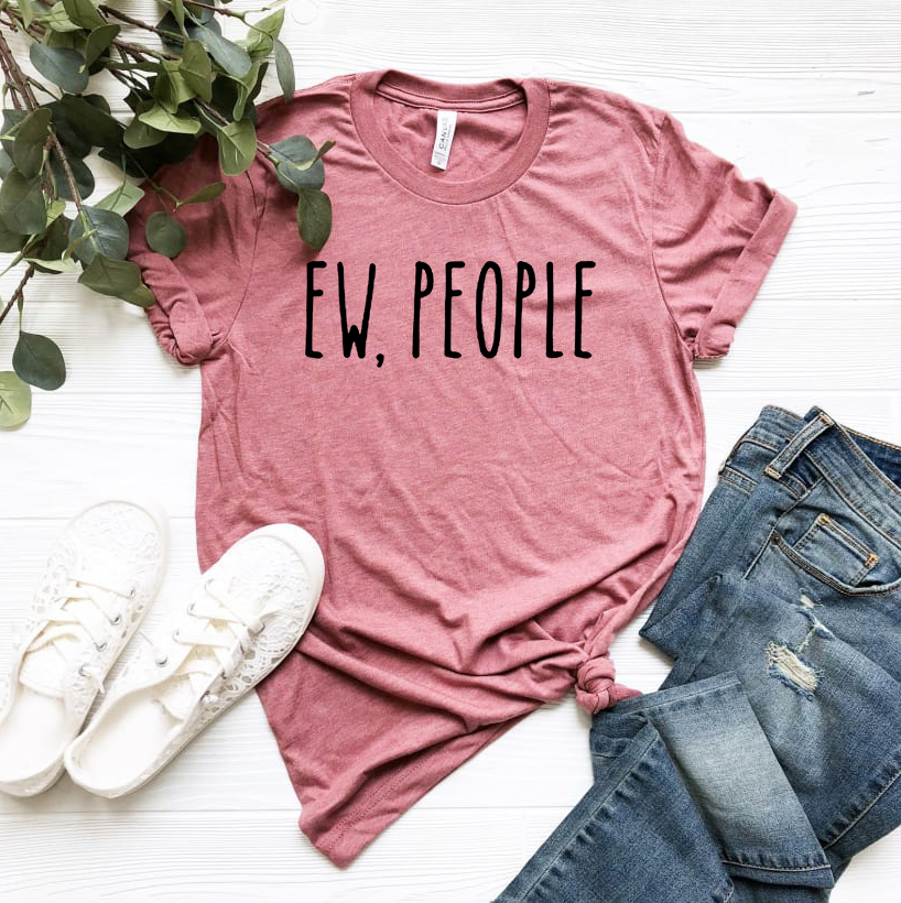 Ew, People - 11 Regular Color Options