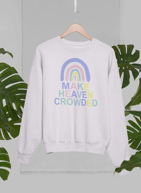 Make Heaven Crowded Sweat Shirt