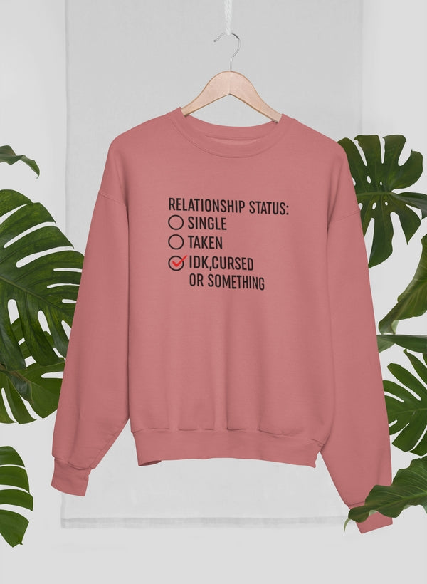 Relationship Status Cursed Or Something Sweat Shirt