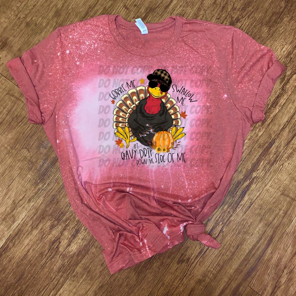 Gobble Me Swallow Me Let Gravy Drip Down The Side of Me w/ Turkey & Glitter Pumpkin