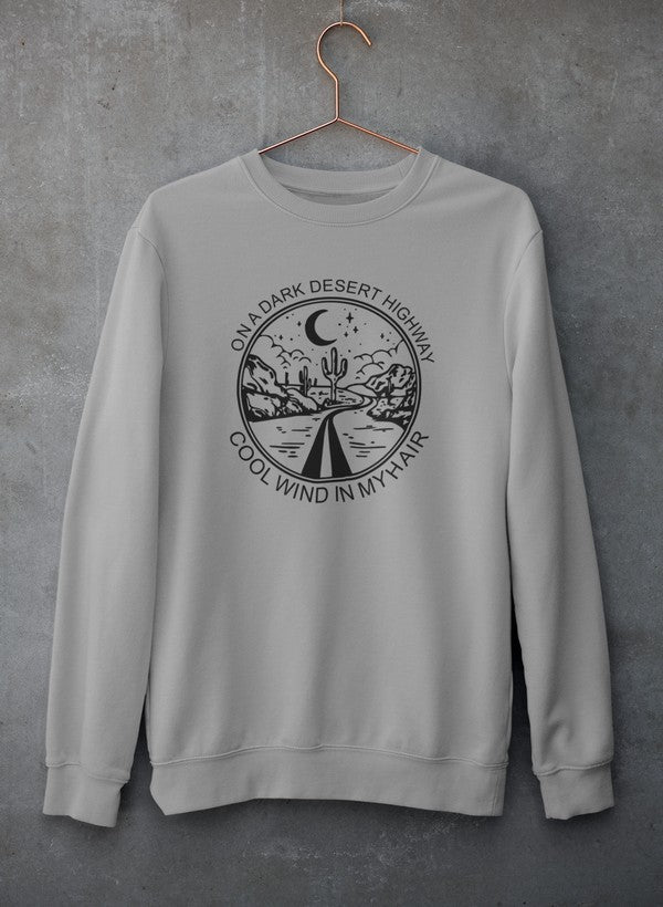 On A Dark Desert Highway Sweat Shirt