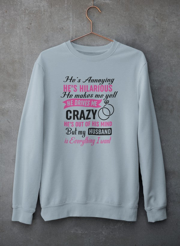My Husband Is Everything Sweat Shirt
