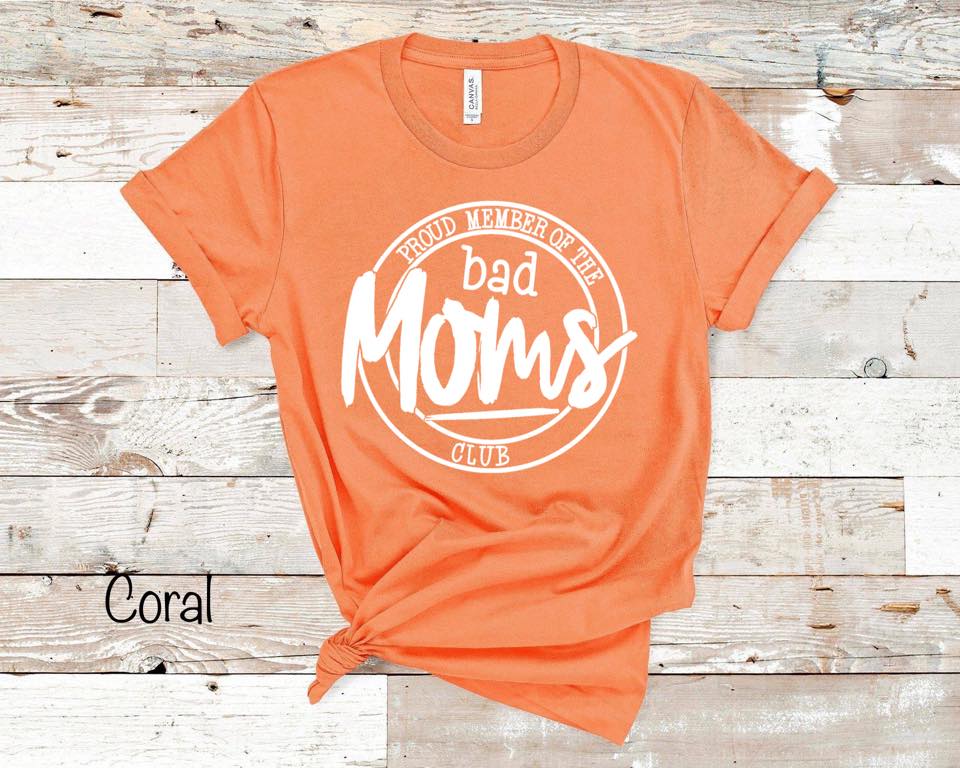 Proud Member Of The Bad Moms Club - White Ink