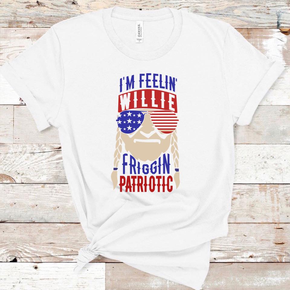 I’m Feelin’ Willie Friggin' Patriotic - No Outline