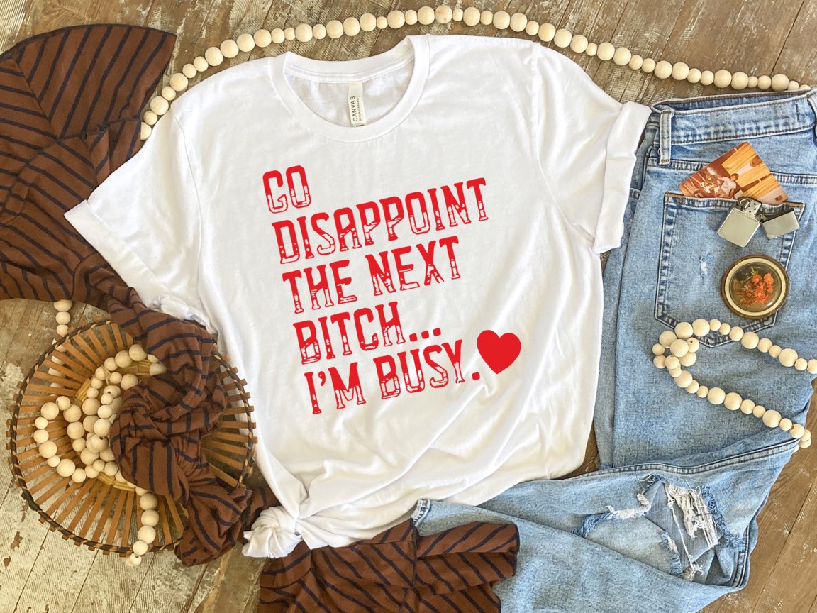 Go Disappoint The Next Bitch... I'm Busy. - Anti-Valentines
