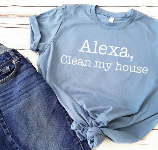 Alexa, Clean My House - White Ink