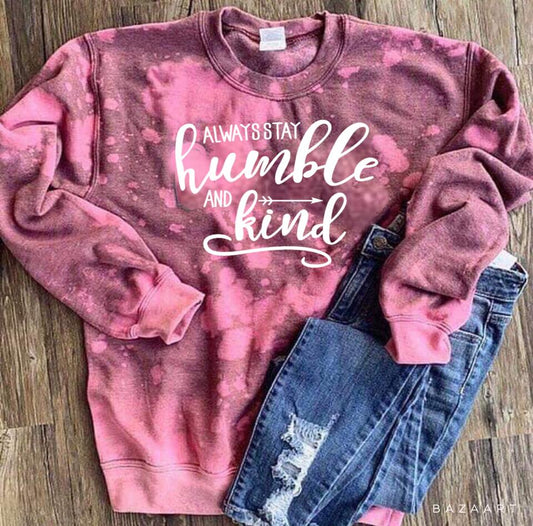Always Stay Humble & Kind - White Ink