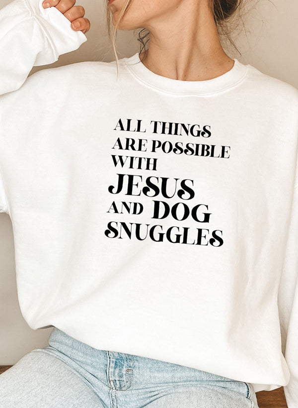 All Things Are Possible with Jesus Sweat Shirt