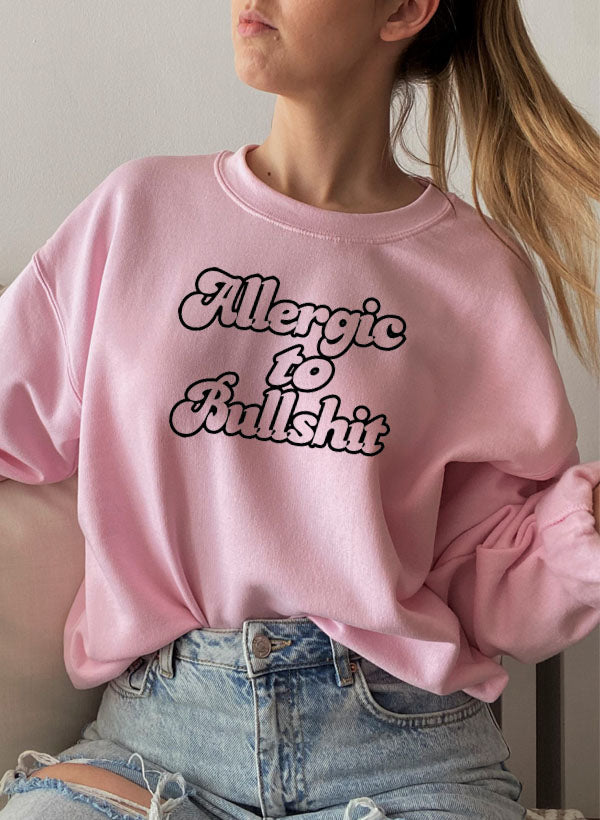 Allergic to Bullshit Sweat Shirt