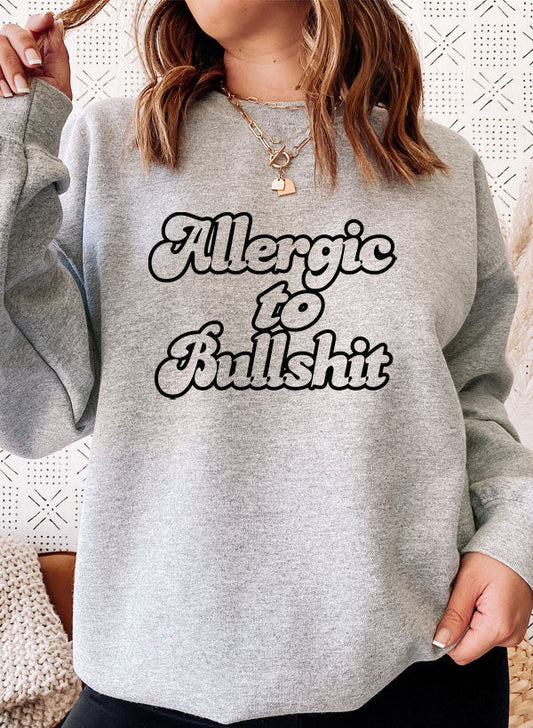 Allergic to Bullshit Sweat Shirt