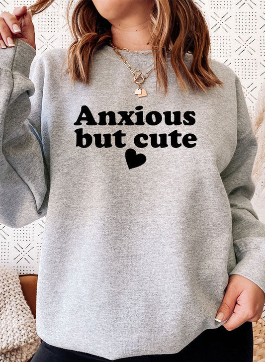 Anxious But Cute Sweat Shirt