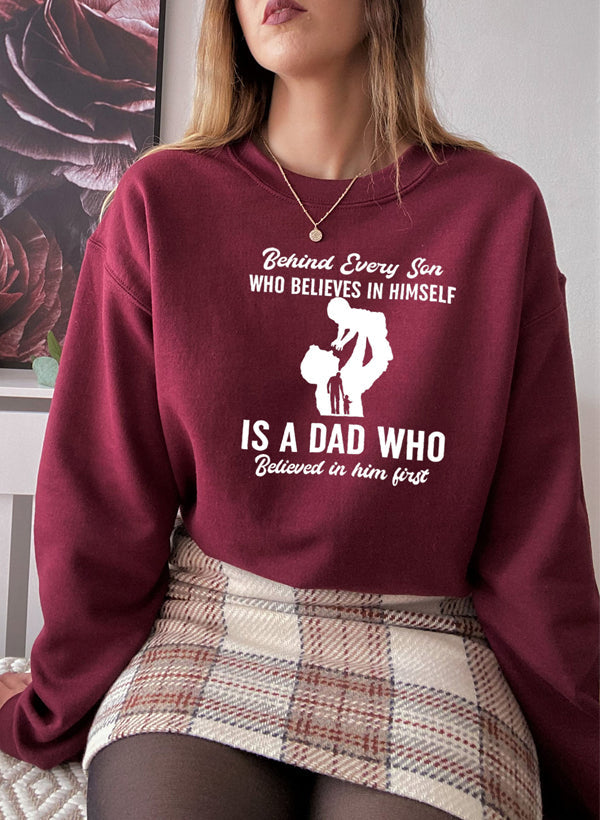 Behind Every Son Who Believes In Himself Sweat Shirt