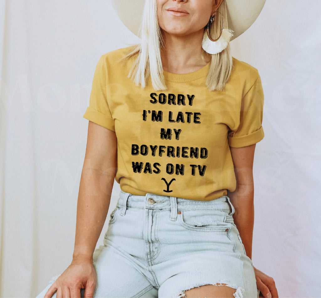 Sorry I'm Late My Boyfriend Was On Tv - Yellowstone