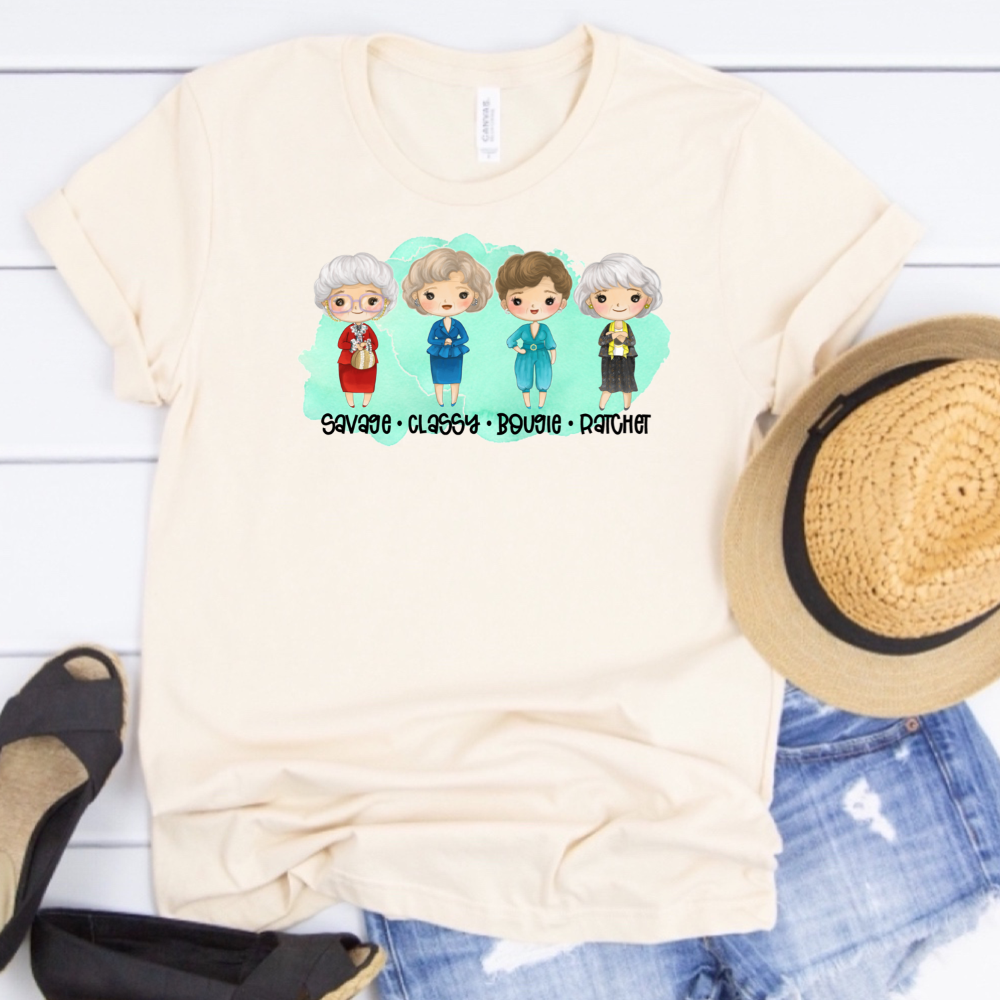 Savage Classy Bougie Ratchet - Golden Girls