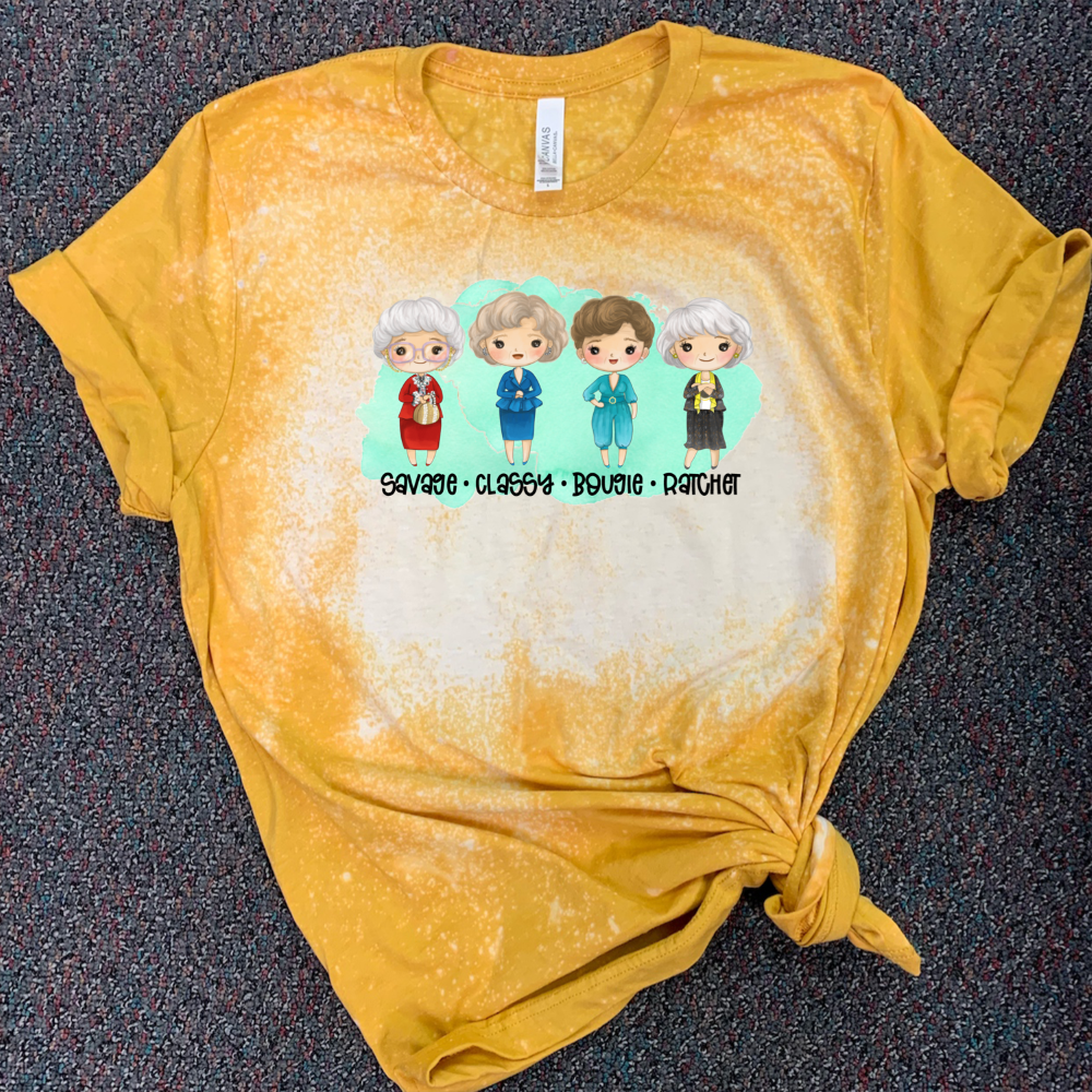 Savage Classy Bougie Ratchet - Golden Girls