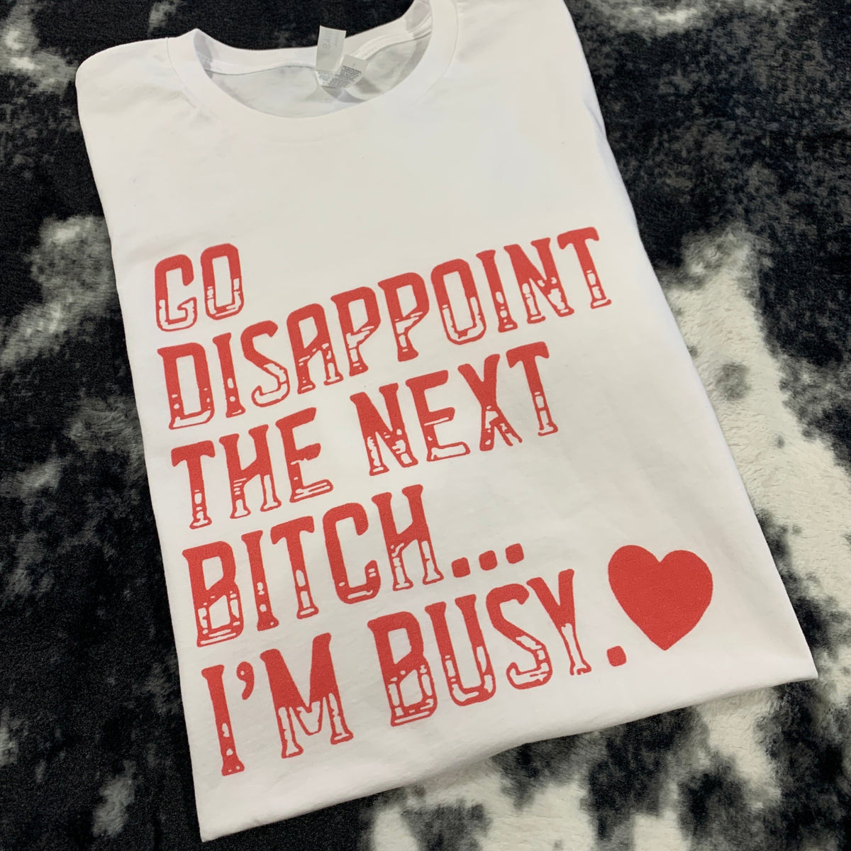 Go Disappoint The Next Bitch... I'm Busy. - Anti-Valentines