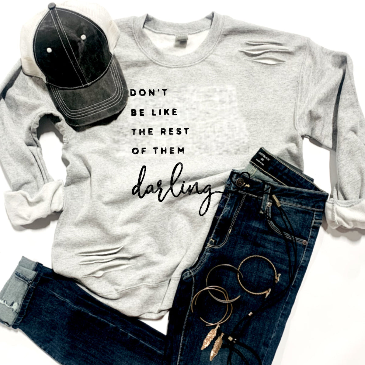 Don't Be Like The Rest Of Them Darling - 5 Style Options