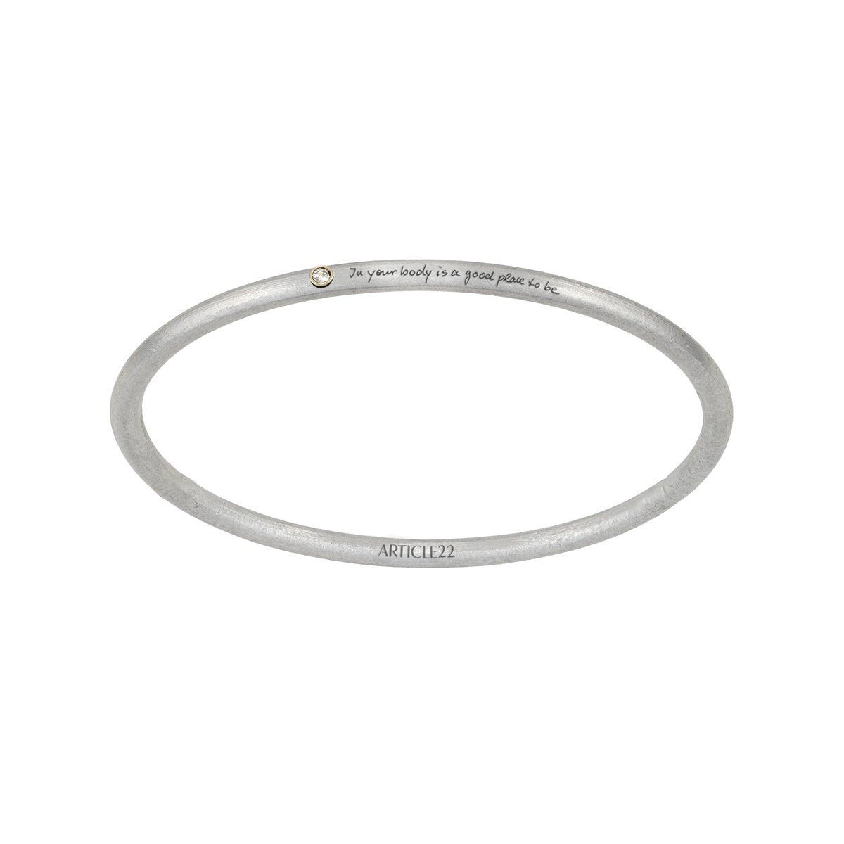 IN YOUR BODY IS A GOOD PLACE TO BE DIAMOND BANGLE - BEATRIX OST COLLABORATION