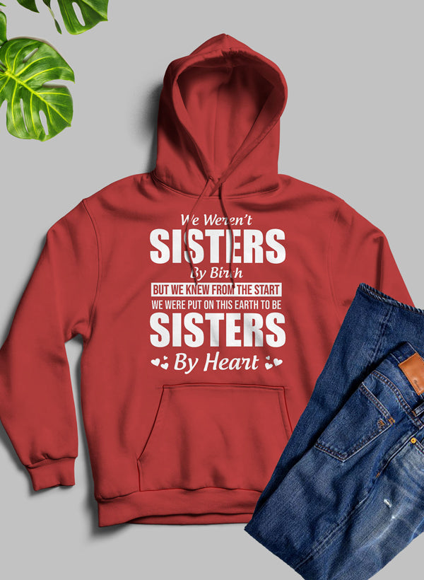 We Weren't Sisters By Birth Hoodie
