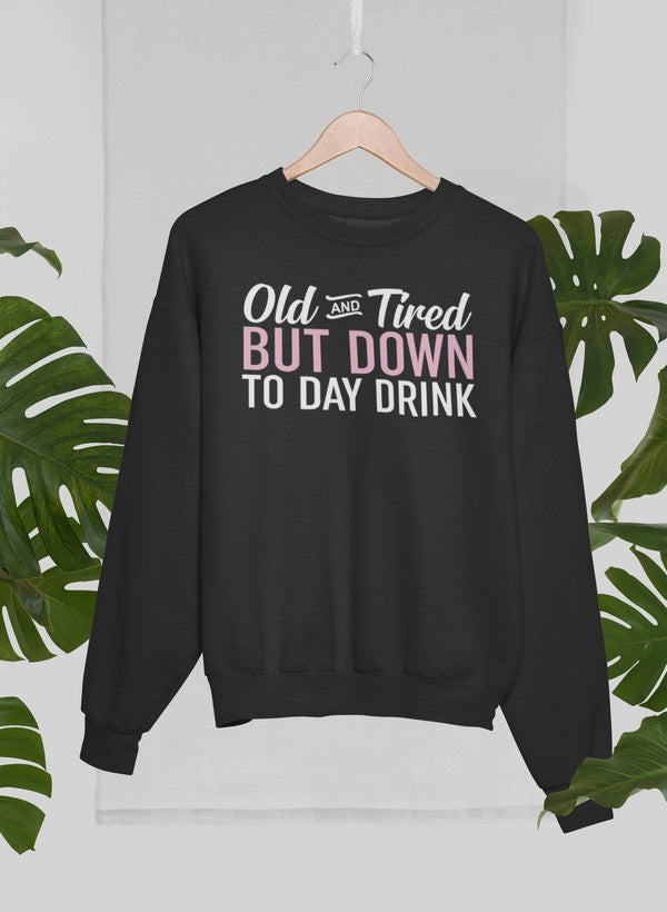 Old And Tired Sweat Shirt