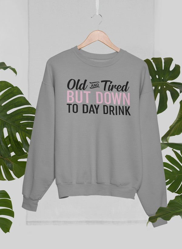 Old And Tired Sweat Shirt