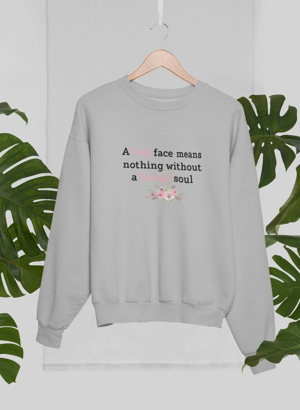 Pretty Face Sweat Shirt