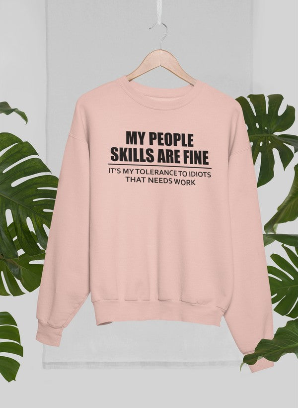 My People Skills Are Fine Sweat Shirt