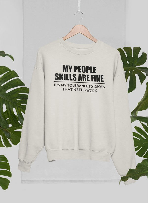 My People Skills Are Fine Sweat Shirt