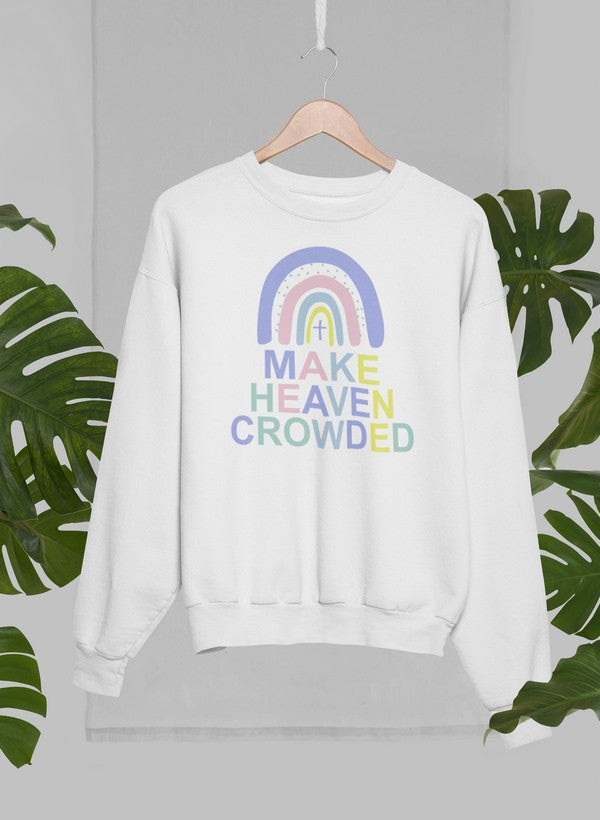 Make Heaven Crowded Sweat Shirt
