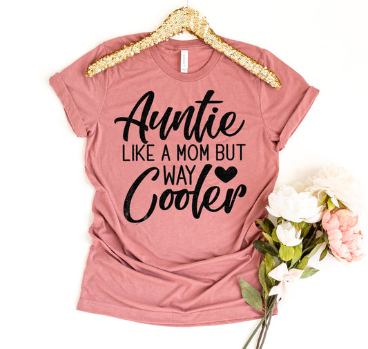 Auntie Like A Mom T-shirt