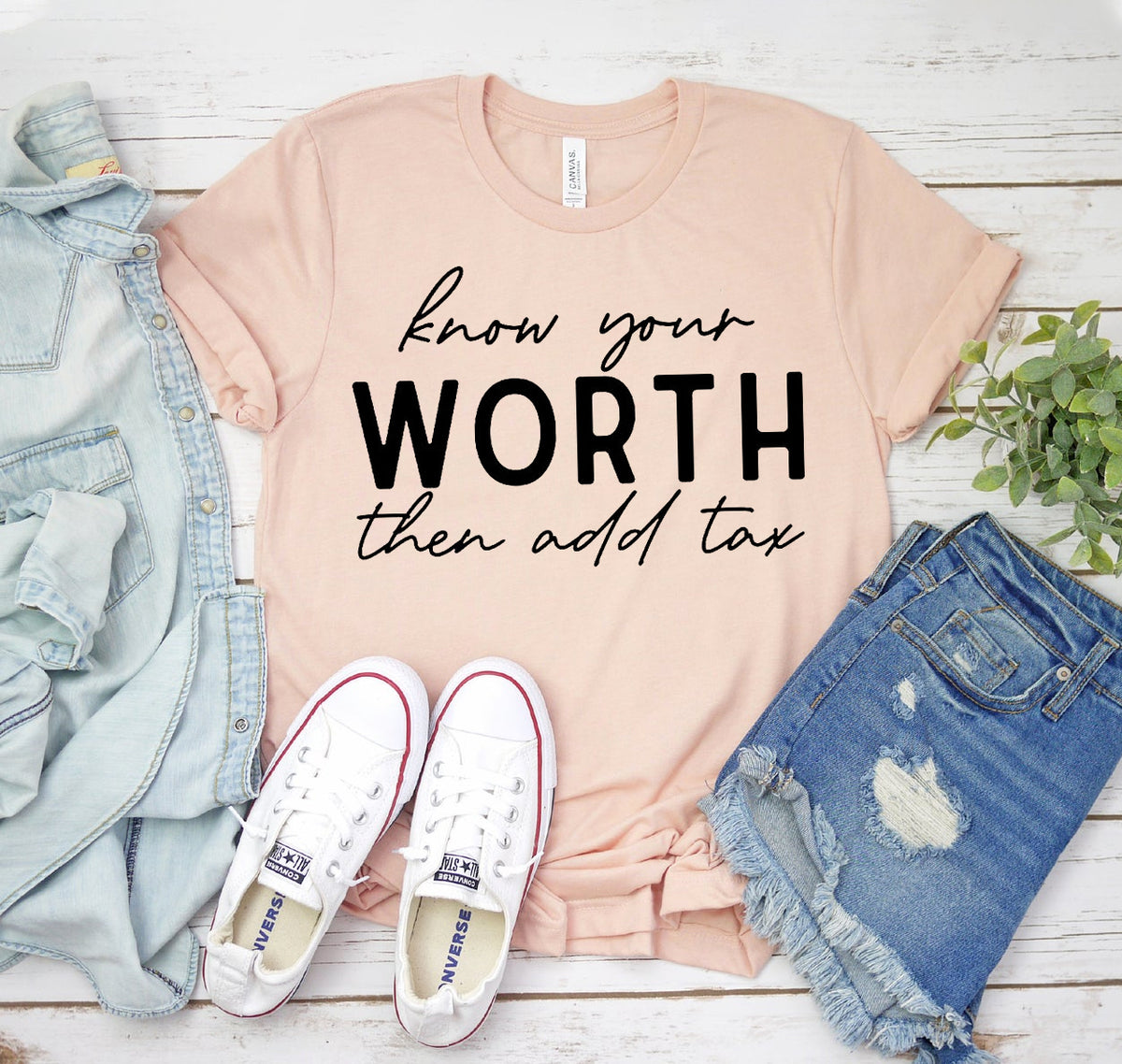 Know Your Worth Then Add Tax T-shirt