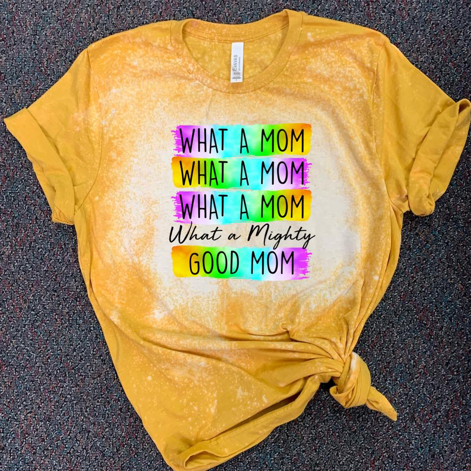 What a Mom What a Mom What a Mom - What a Mighty Good Mom