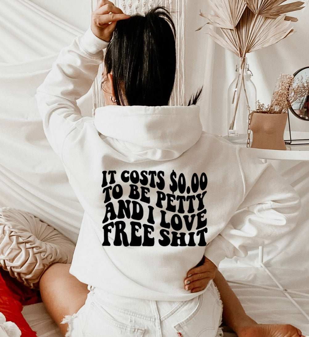 $0.00 to be Petty and I love Free Sh*t