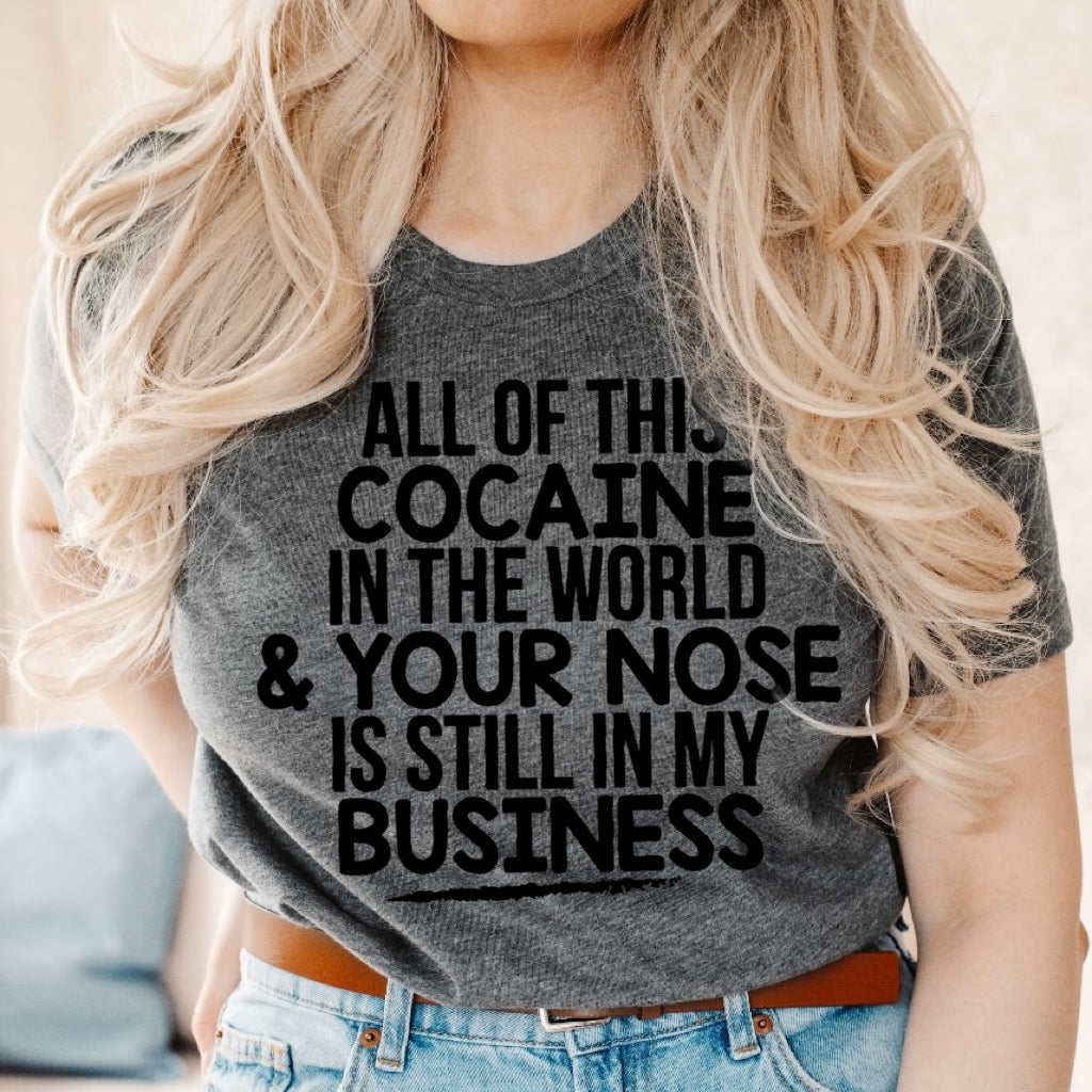 All Of This Cocaine In The World & Your Nose Is Still In My Business - Black Ink