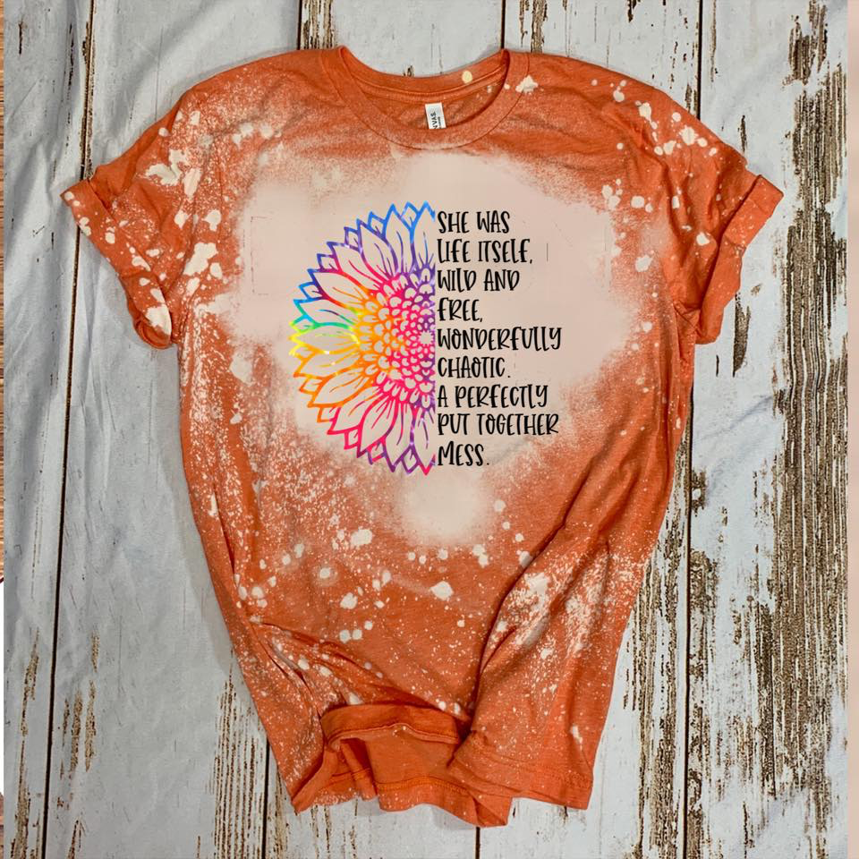 She Was Life Itself. Wild and Free. Wonderfully Chaotic. A Perfectly Put Together Mess. w/ Rainbow Sunflower