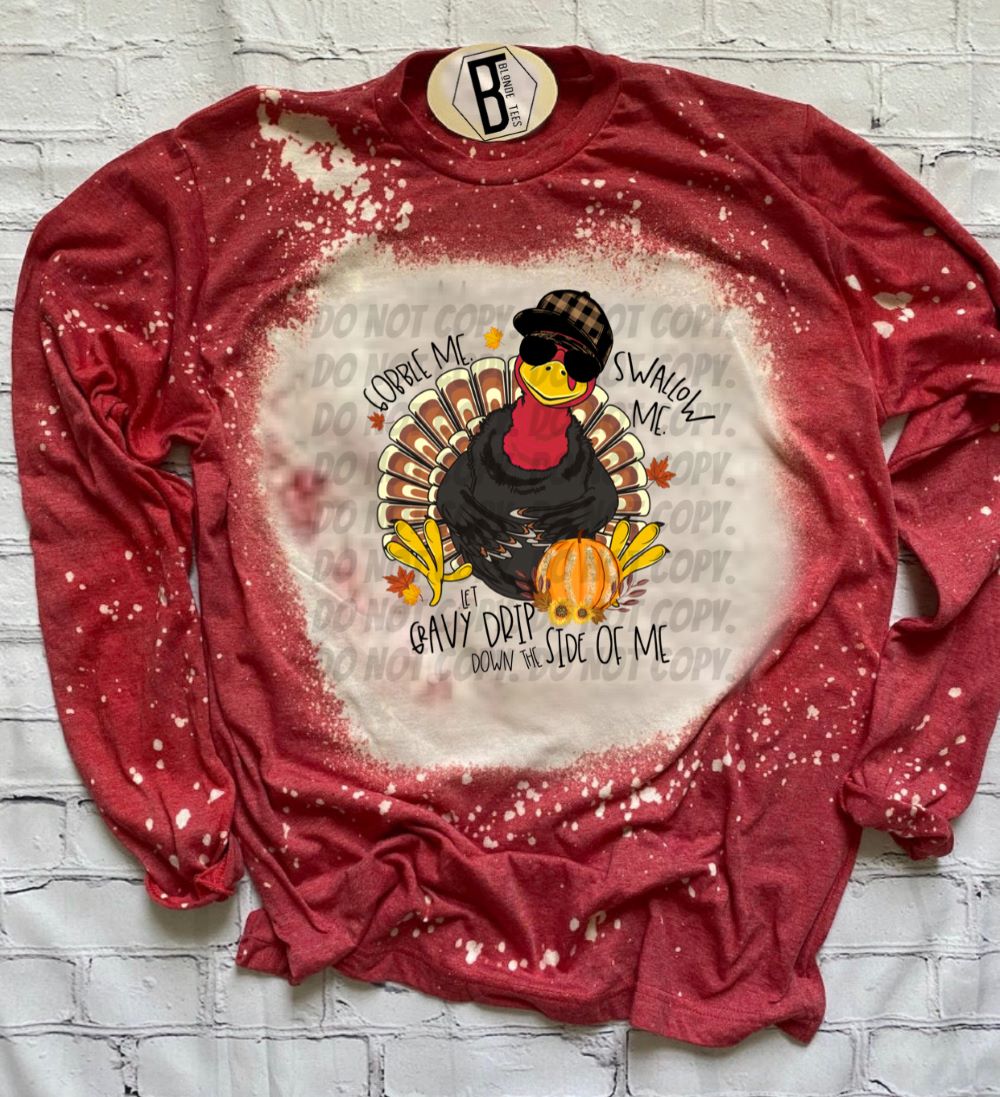 Gobble Me Swallow Me Let Gravy Drip Down The Side of Me w/ Turkey & Glitter Pumpkin