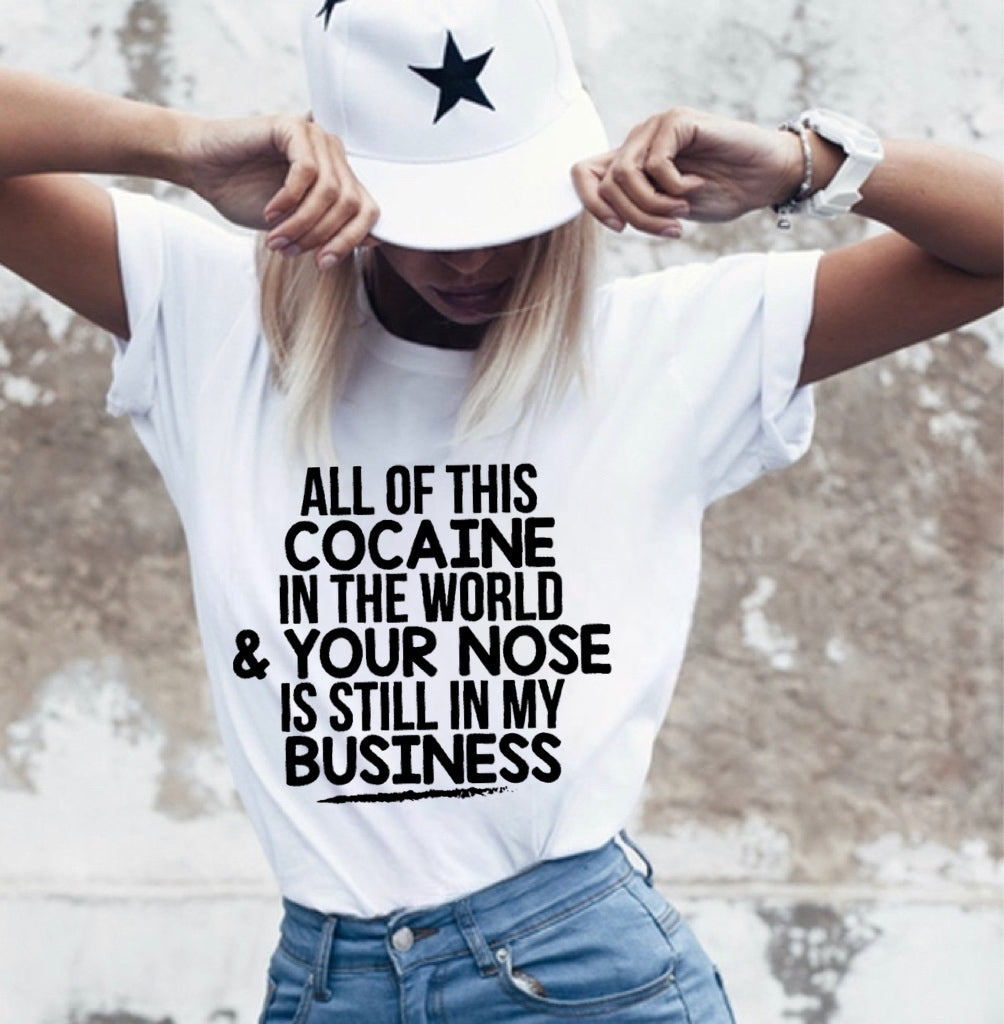 All Of This Cocaine In The World & Your Nose Is Still In My Business - Black Ink