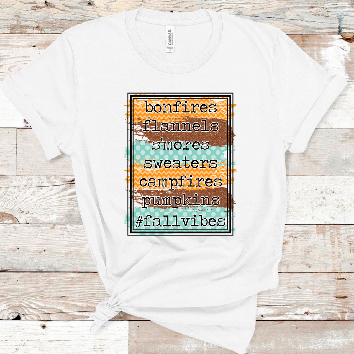 Fall Vibes - Bonfires Flannels Smores Sweaters Campfires Pumpkins