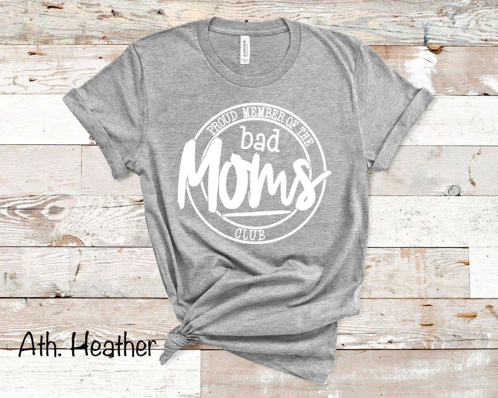 Proud Member Of The Bad Moms Club - White Ink