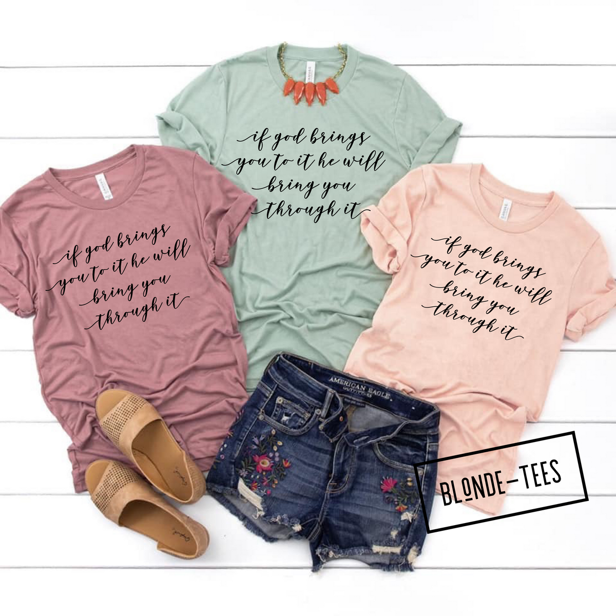 If God Brings You To It He Will Bring You Through It - Unisex Apparel