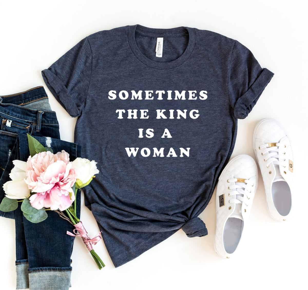 Sometimes The King Is A Woman T-shirt