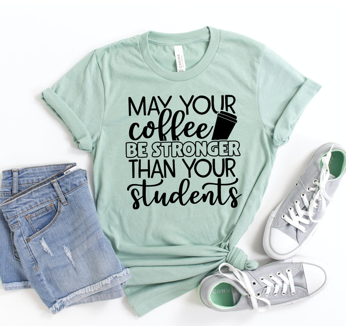 May Your Coffee Be Stronger T-shirt