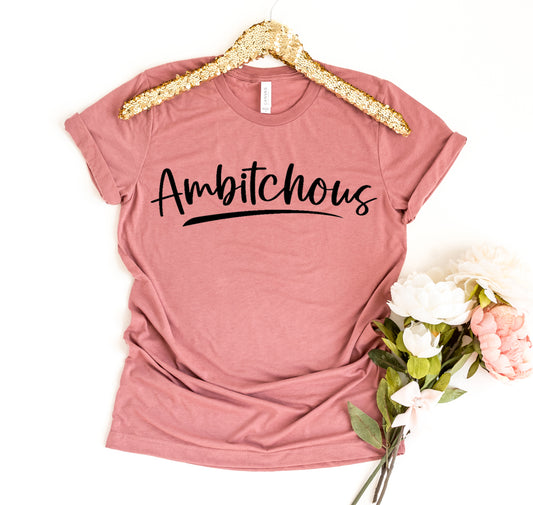 Ambitchous T-shirt