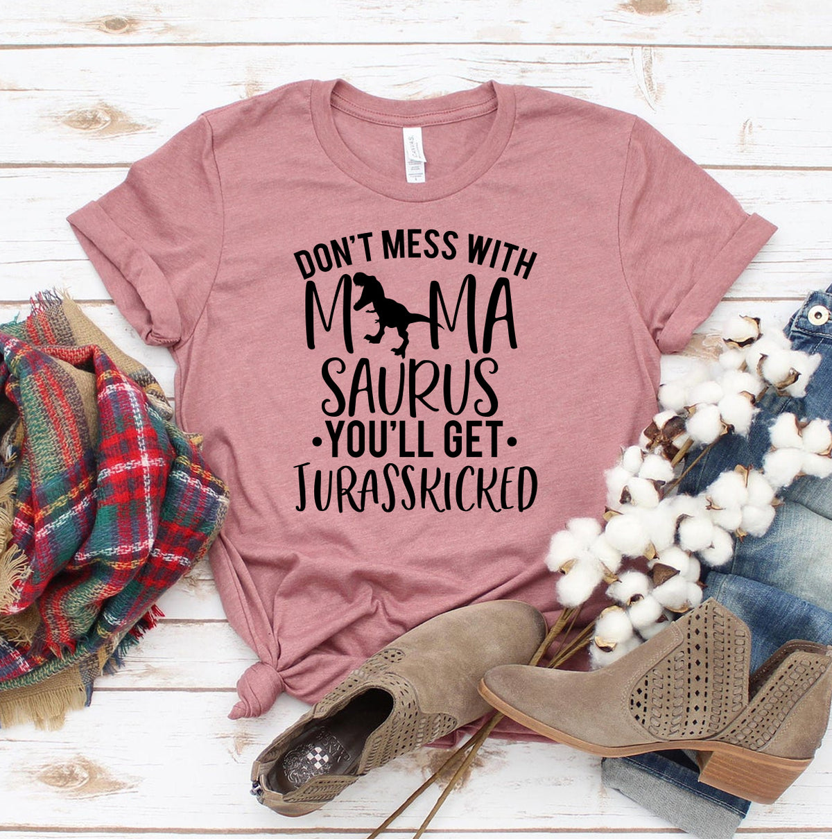 Don't Mess With Mamasaurus T-shirt