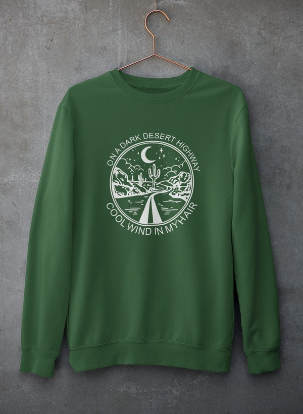 On A Dark Desert Highway Sweat Shirt
