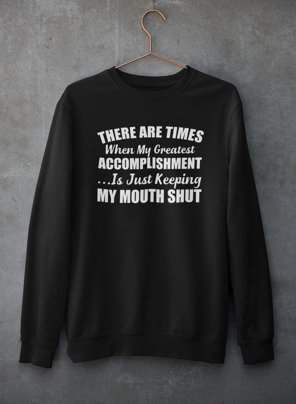 There Are Times Sweat Shirt