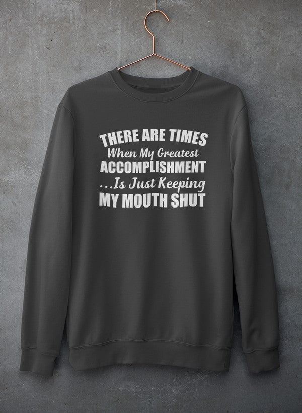 There Are Times Sweat Shirt